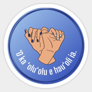 ʻo ka ʻoluʻolu e hauʻoli ia. happiness is kindness. ʻōlelo hawaiʻi. hawaiian language. ʻōlelo noʻeau. hawaii sayings Sticker